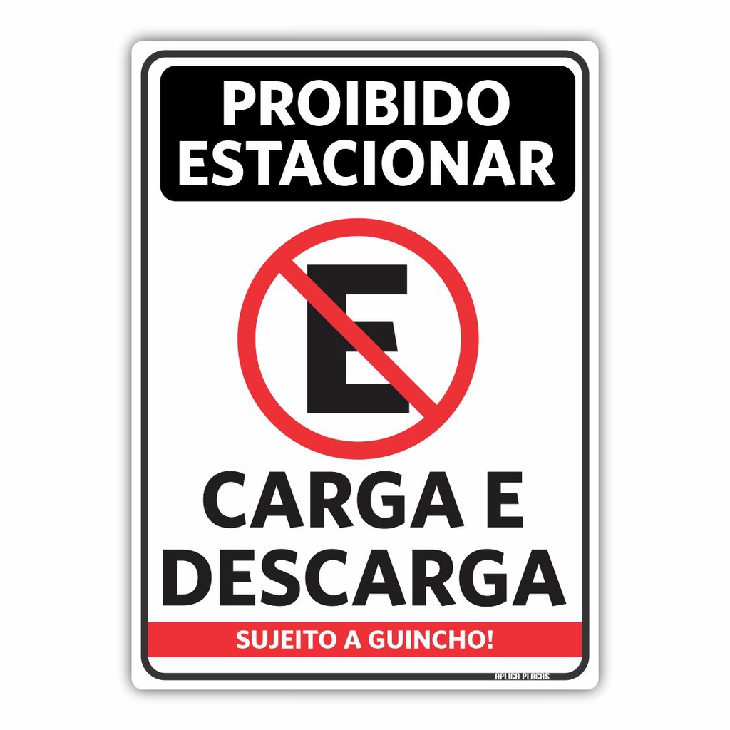 Placa Proibido Estacionar Carga e Descarga Dia Noite 25x35cm Shopee