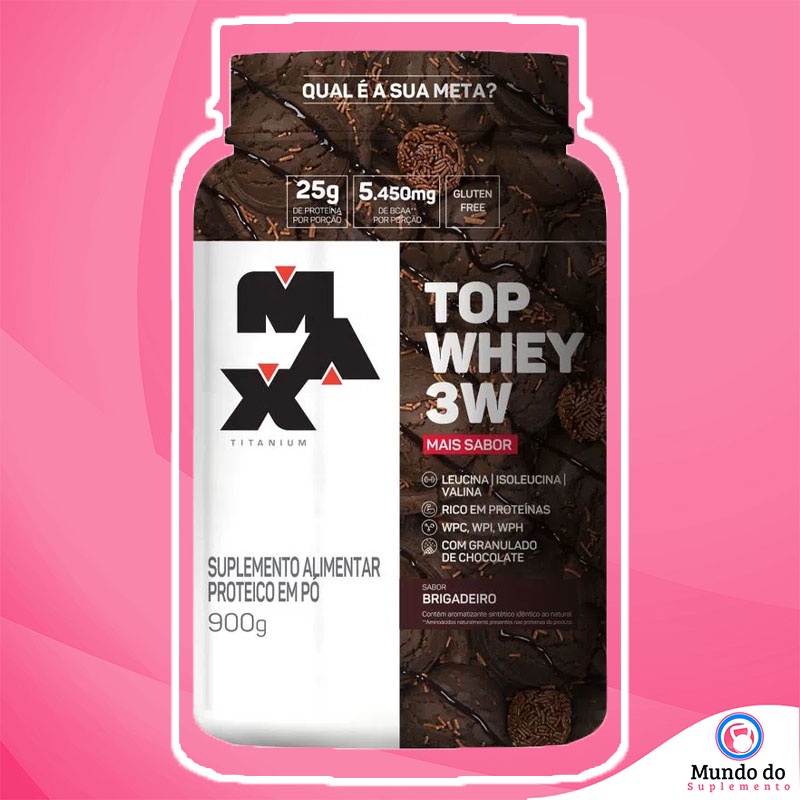 Top Whey 3W 900g – Todos os Sabores – Max Titanium