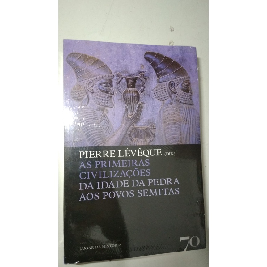 As Primeiras Civilizações: da Idade da Pedra aos Povos Semitas (Livro ...
