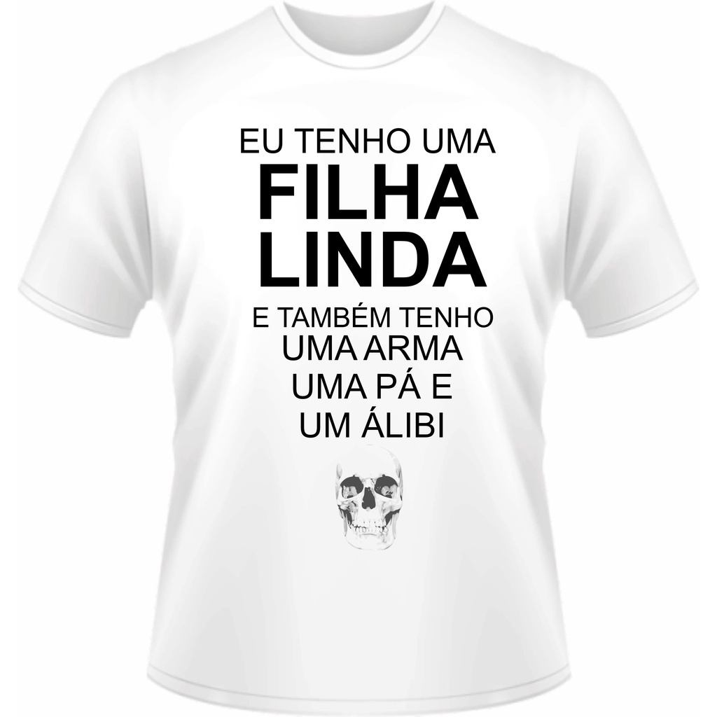 Camiseta Pai Ciumento Frase Eu Tenho uma Filha Linda | Shopee Brasil