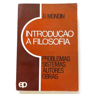 Livro Introdução À Filosofia - Problemas Sistemas Autores Obras - Battista Mondin 6ª Ed. 1987 S2