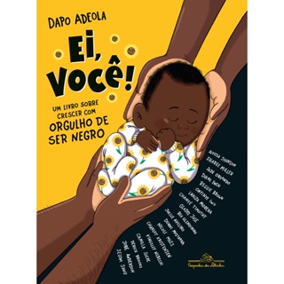 Ei, Você! Um Livro Sobre Crescer Com Orgulho De Ser Negro