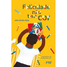 FELICIDADE NAO TEM COR - JULIO EMILIO BRAZ | Shopee Brasil