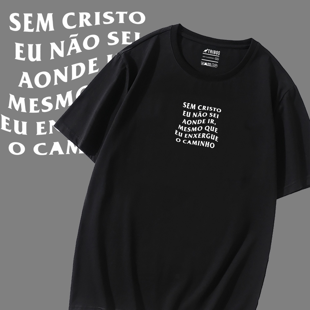 Camiseta Masculina preta de algodão Sem Cristo Não Sei Aonde Ir 