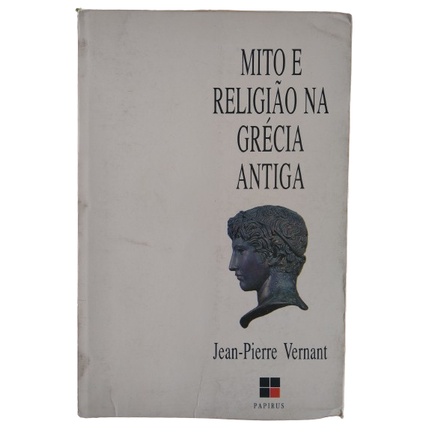 Livro Mito e Religião na Grécia Antiga de Jean-Pierre Vernant | Shopee ...
