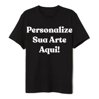 Camiseta Personalizada Com Sua Arte Somente Frente ou Somente Costas ATenção Leia a Descrição