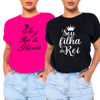 Kit 2 Camiseta Blusa T-shirt Feminina Ele é o Rei, Sou Filha Logo Cristã  Gospel, Religiosa - Estilosa