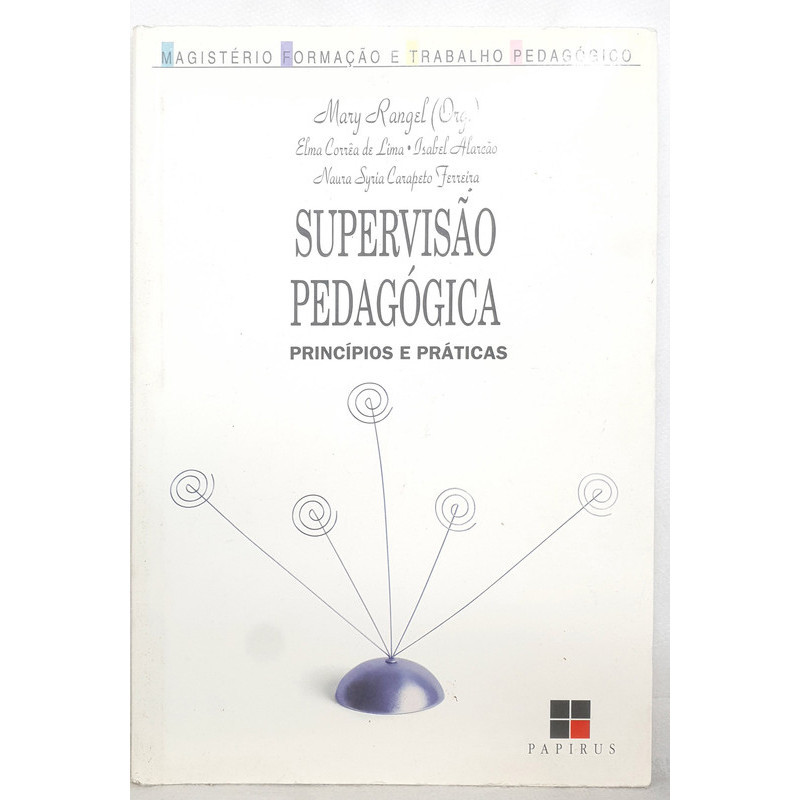 Livro Supervisão Pedagógica - Princípios e Práticas - Mary Rangel Org ...