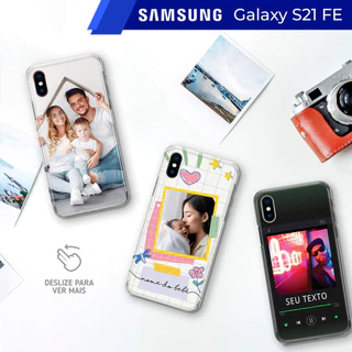 Capa Capinha - Samsung Galaxy S21 FE - Personalizada com Foto