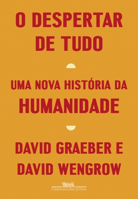 O DESPERTAR DE TUDO - UMA NOVA HISTORIA DA HUMANIDADE