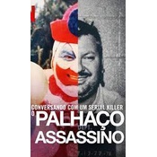 SÉROE COMPLETA - CONVERSANDO COM UM SERIAL KILLER - O PALHAÇO ASSASSINO (2022)