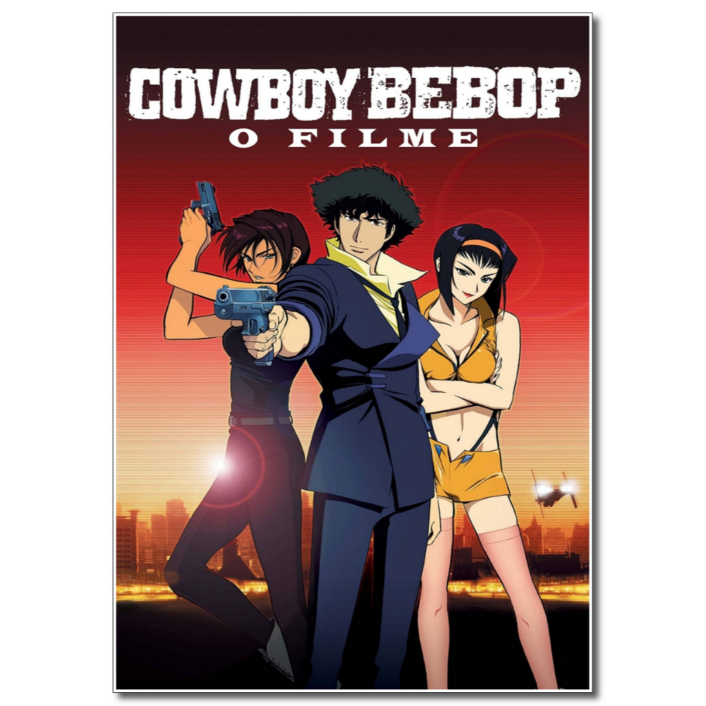 Pôsteres do Anime Cowboy Bebop O Filme - (Cartaz TV Streaming