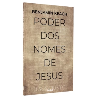 O Poder dos nomes de Jesus | Benjamin Keach
