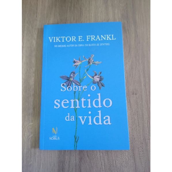 Sobre o sentido da vida - Viktor E. Frankl | Shopee Brasil