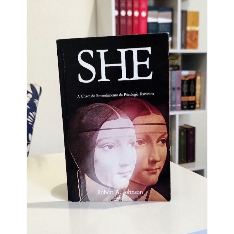 Livro SHE A Chave do Entendimento da Psicologia Feminina - Robert A ...