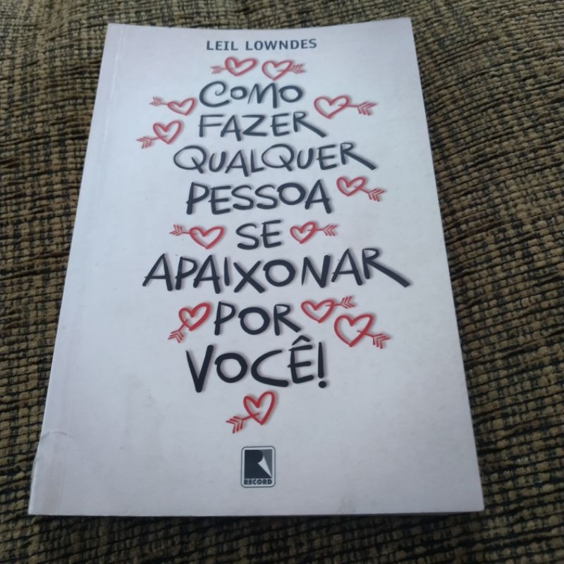 Como se apaixonar por quaquer pessoa?