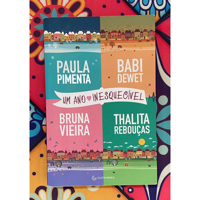 Um ano inesquecível - Paula Pimenta, Babi Dewet, Bruna Vieira e Thalita ...