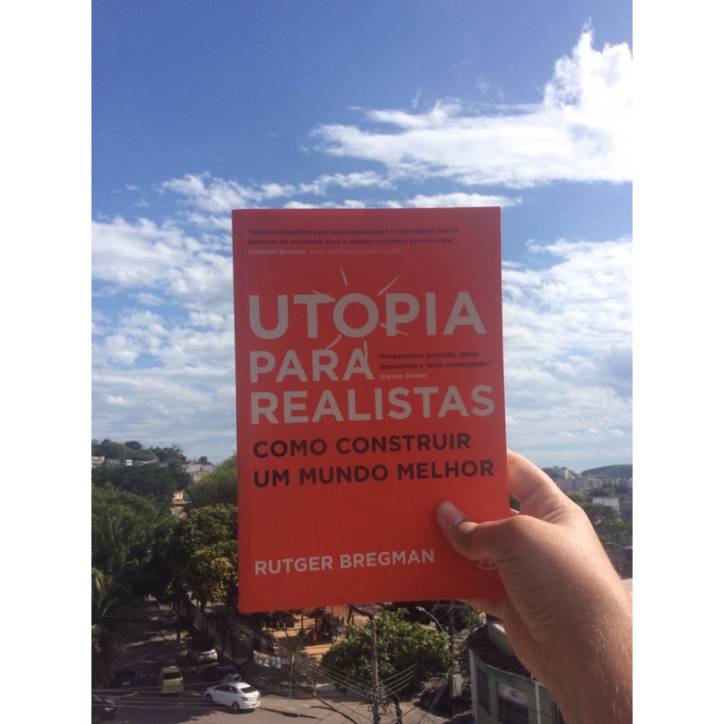 Utopia para realistas: como construir um mundo melhor. - Rutger Bregman ...