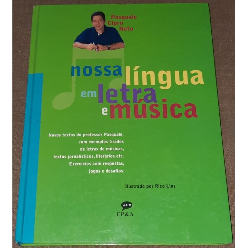 Livro Nossa Língua em Letra e Música Prof Pasquale. 2002. Zerado