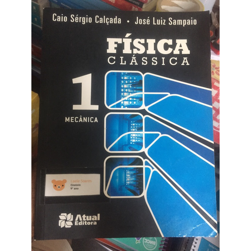 FÍSICA CLÁSSICA , mecânica VOL 1 edição 2012.