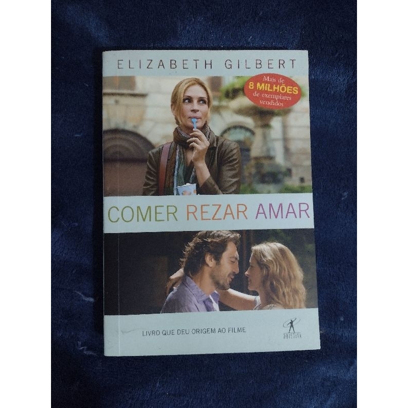 Livro Comer Rezar Amar Elizabeth Gilbert