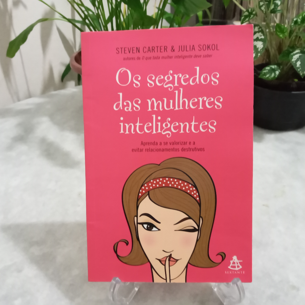 Livro Os Segredos Das Mulheres Inteligentes Aprenda A Se Valorizar E