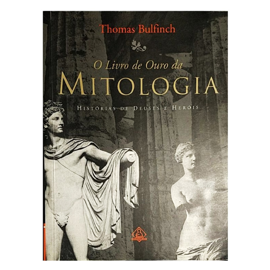 Livro O Livro De Ouro Da Mitologia Histórias De Deuses E Heróis Thomas Bulfinch Bom Estado 