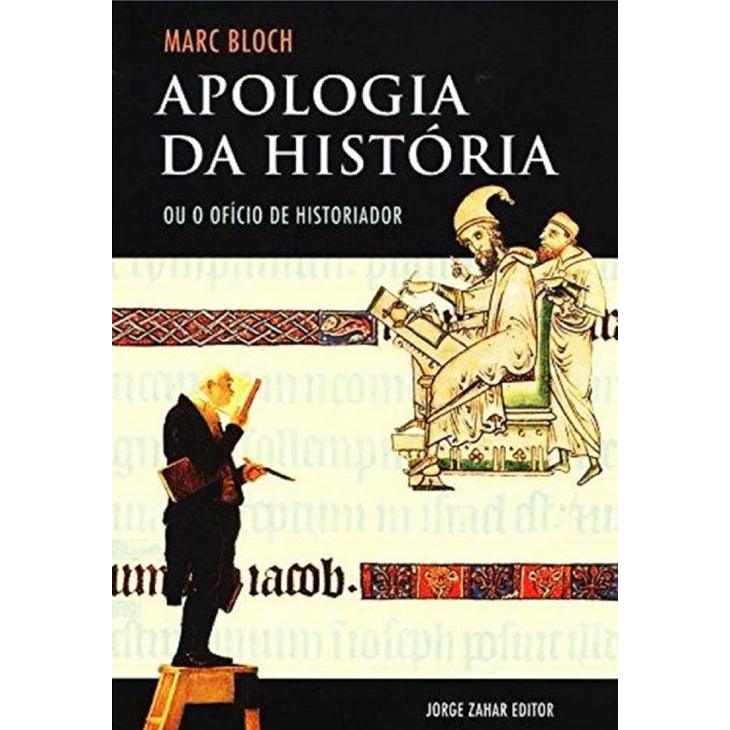Livro Apologia da História Ou o Ofício de Historiador - Marc Bloch ...