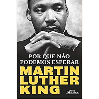 Livro - Por que não podemos esperar: Martin Luther King