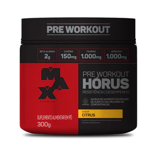 Pré Treino Horus Pré Workout 300g e de 150g - Max Titanium