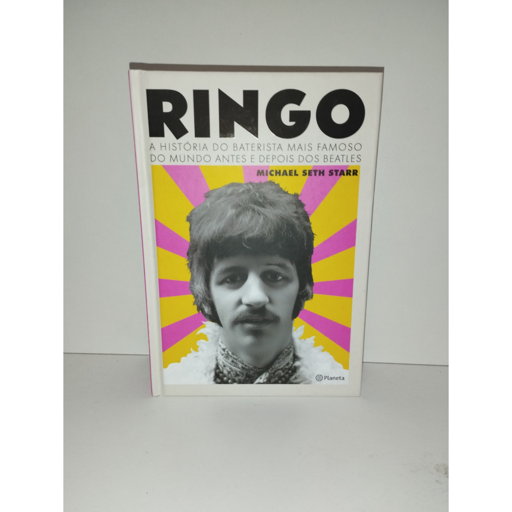 Livro Ringo: A história do baterista mais famoso do mundo antes e ...