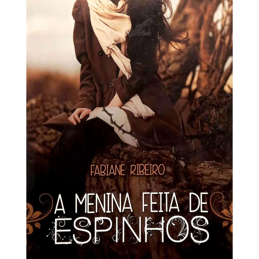 Livro A Menina Feita de Espinhos Fabiane Ribeiro Universo dos Livros ...