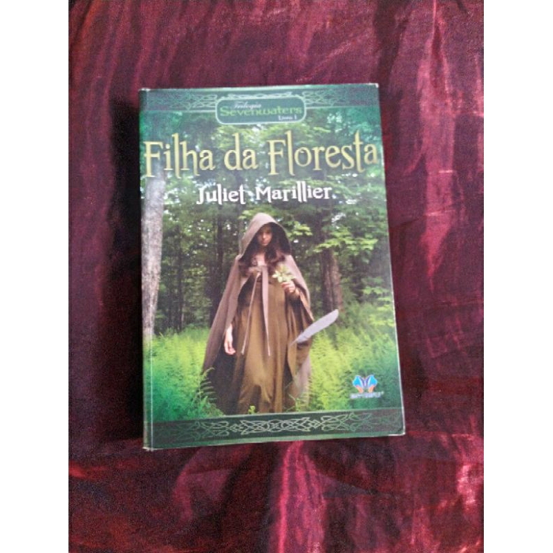 Filha da Floresta Juliet Marillier (trilogia Sevenwaters livro 1