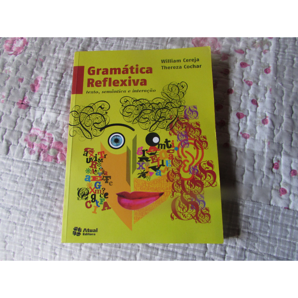 Gramática Reflexiva – Texto, Semântica E Interação Autor: William ...