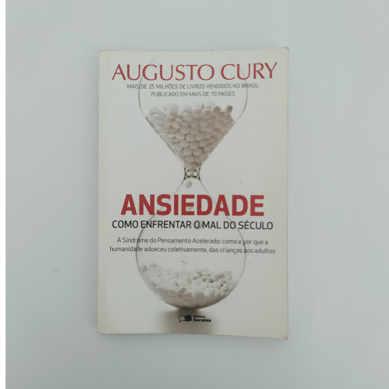 Livro - Ansiedade: Como enfrentar o mal do século (Augusto Cury ...