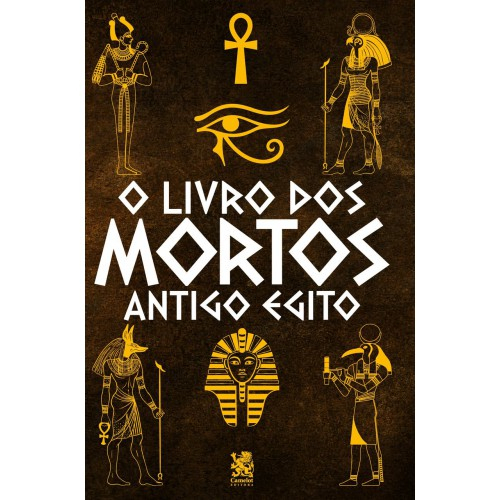 O Livro dos Mortos: Antigo Egito - CAMELOT