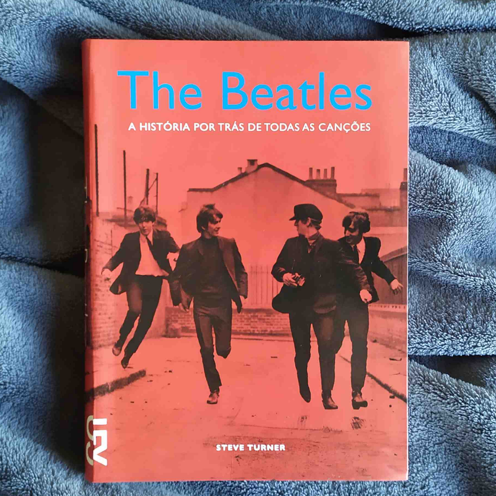 Livro: The Beatles - A História Por Traz de Todas As Canções