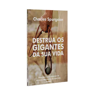 Destrua os Gigantes da Sua Vida | Charles Spurgeon