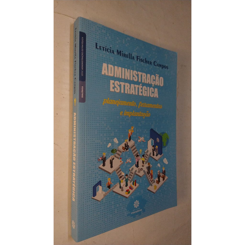 Livro Administração Estratégica Planejamento Ferramentas E Implantação Leticia Mirella 2857