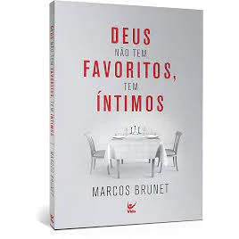 Deus não tem favoritos, tem íntimos