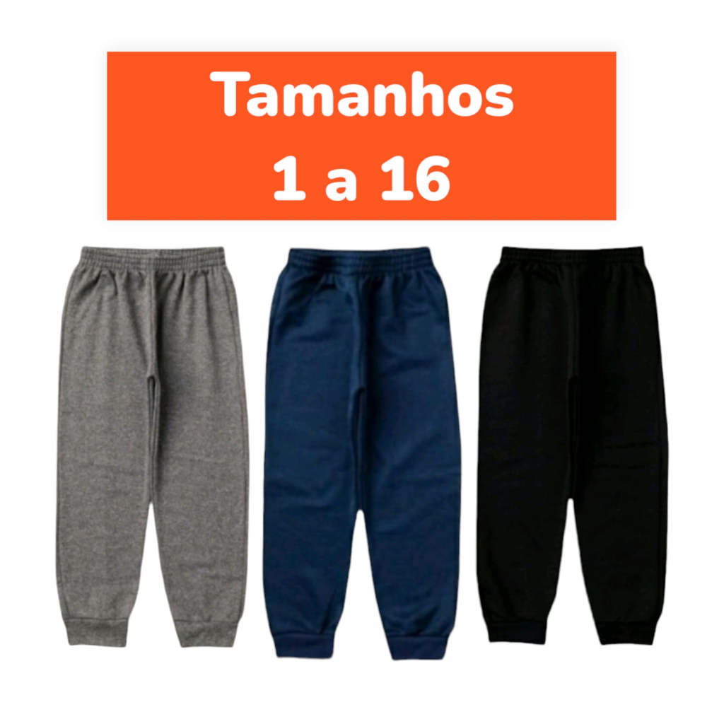 Kit 3 Calças Moletom 1 a 16 Infantil Juvenil Masculino Feminino Com Punho Flanelada