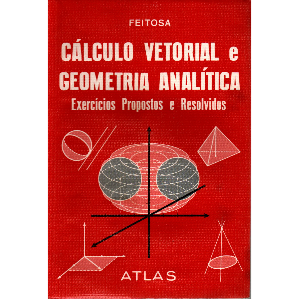 Livro Cálculo Vetorial E Geometria Analítica, Feitosa | Shopee Brasil