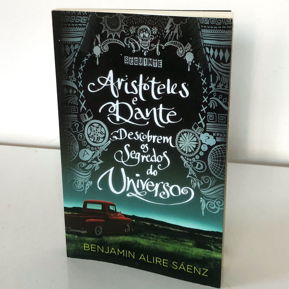 Aristóteles e Dante Descobrem os Segredos do Universo - Benjamin Alire ...
