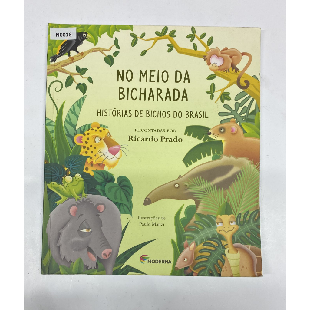 Livro No meio da bicharada histórias de bichos no Brasil Ricardo Prado Richmond N0006