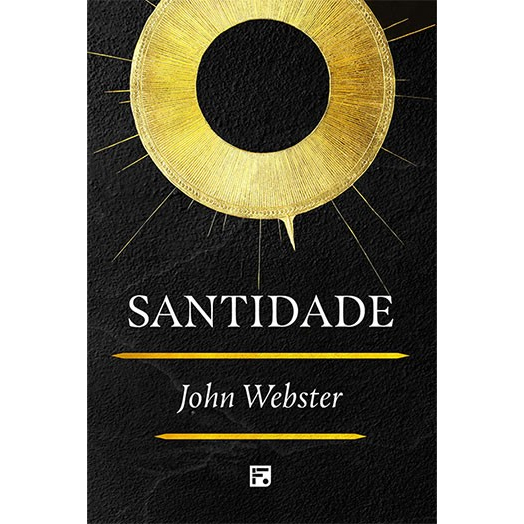 Santidade | John Webster | Fiel