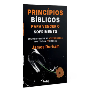 Princípios Bíblicos Para Vencer o Sofrimento | James Durham