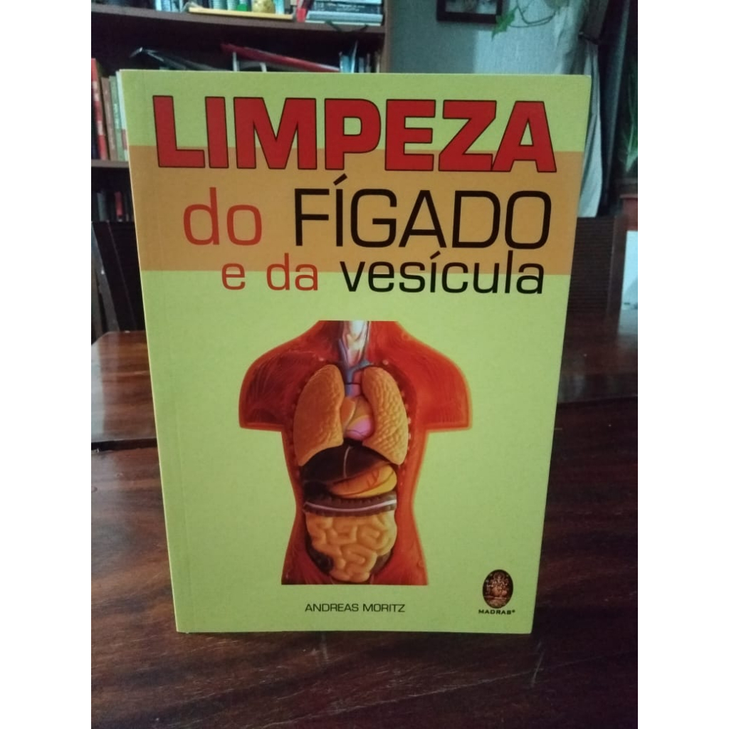 Limpeza do Fígado e da Vesícula - Andreas Moritz (Edição Atualizada ...