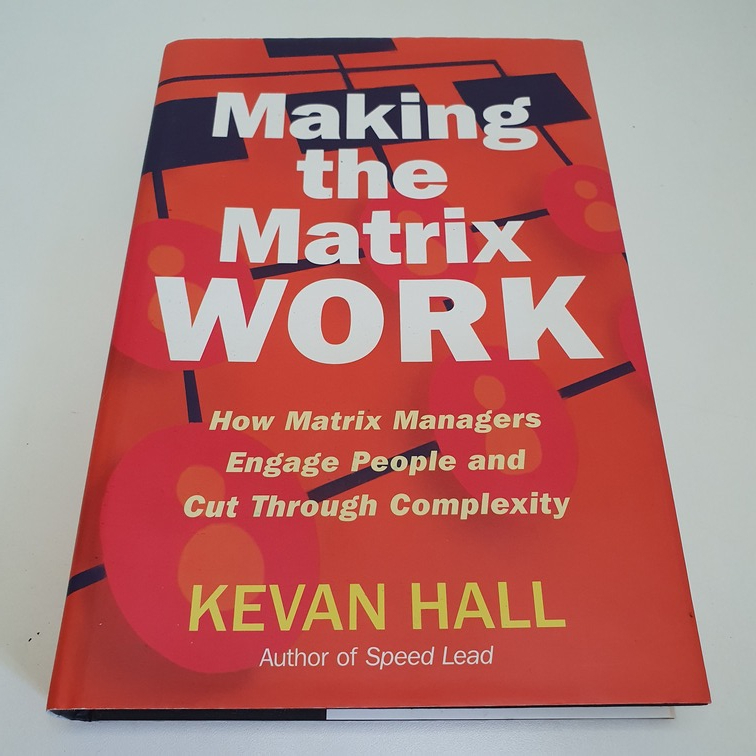 Livro Making The Matrix Work: How Matrix Managers Engage People and Cut ...