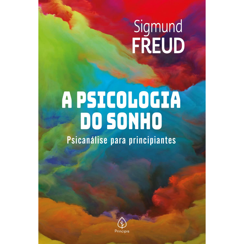 A psicologia do sonho: Psicanálise Para Principiantes | Sigmund Freud | Novo e Lacrado