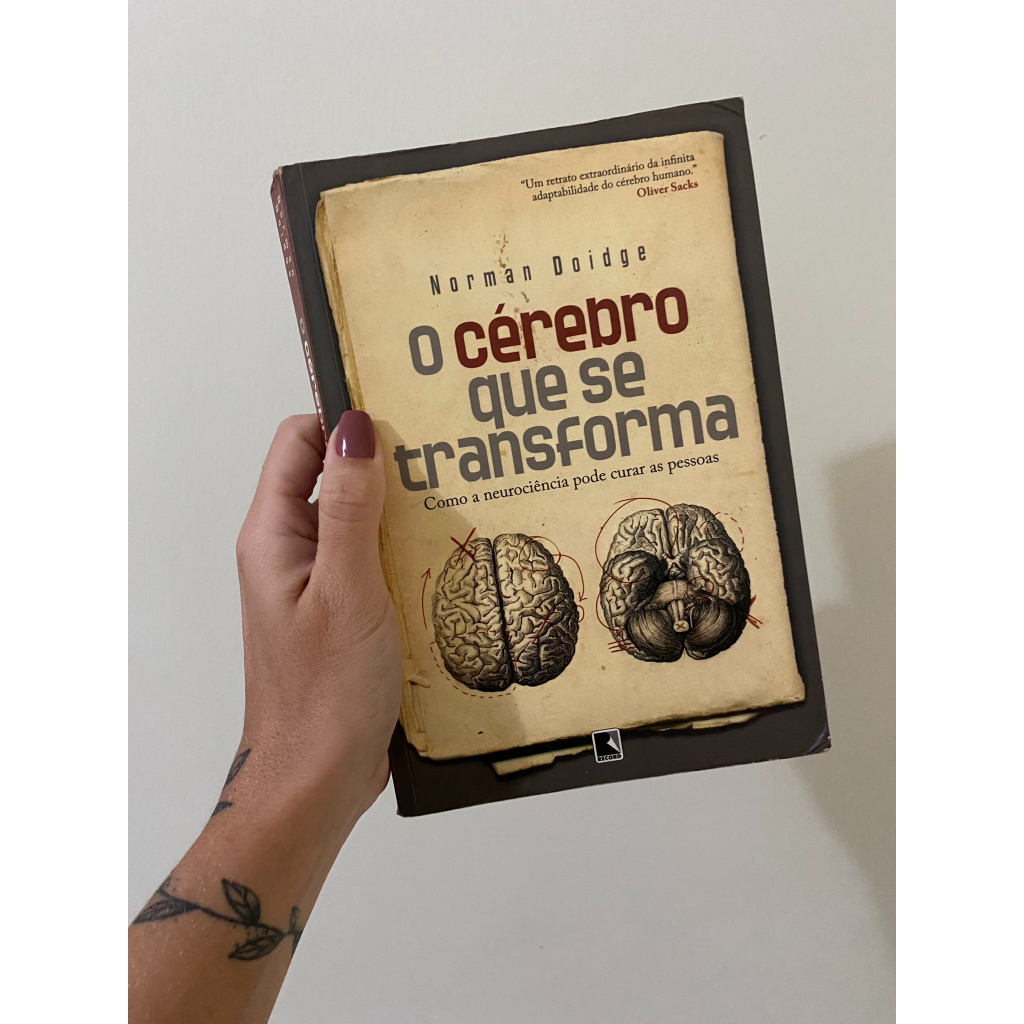 Livro - O cérebro que se transforma: Como a neurociência pode curar as ...